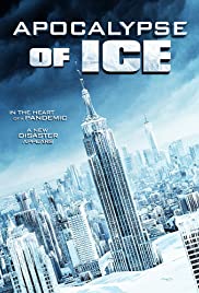 ดูหนังใหม่ Apocalypse of Ice (2020) นาทีระทึก วันสิ้นโลก HD