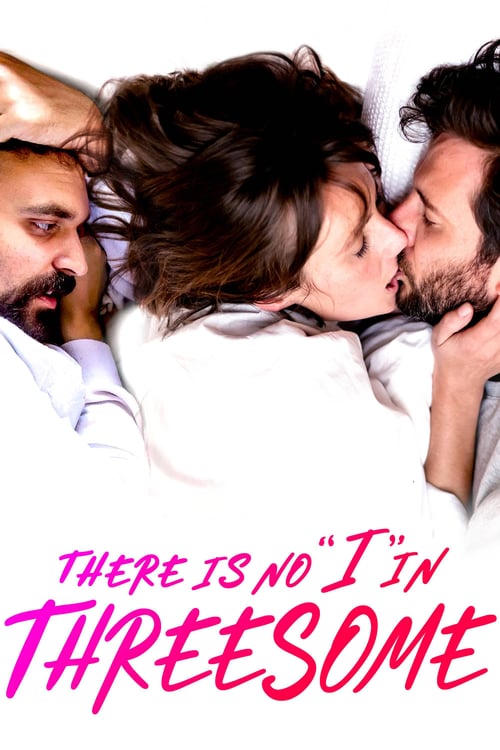 There Is No I in Threesome (2021) ลิ้มลองหลากรัก ดูหนังออนไลน์ฟรี