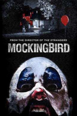 ดูหนังฟรีออนไลน์ Mockingbird (2014) วิดีโอสยอง เกมมรณะ