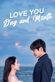 ดูซีรี่ย์ออนไลน์ ซีรี่ย์จีน Love You Day and Month (2022)