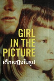 Girl in the Picture (2022) เด็กหญิงในรูป ดูหนังออนไลน์ฟรี