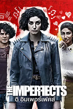 ดูซีรี่ย์ออนไลน์ The Imperfects