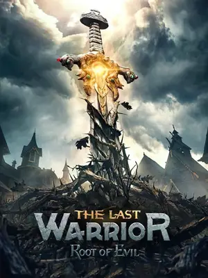 ดูหนังใหม่ HD The Last Warrior Root of Evil (2021)