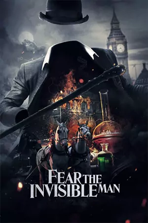 ดูหนังฟรี Fear the Invisible Man (2023)