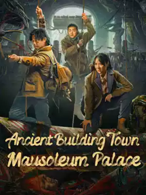 ดูหนังฟรีออนไลน์ Ancient Building Town Mausoleum Palace (2024)