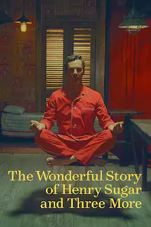 ดูหนังออนไลน์ฟรี The Wonderful Story of Henry Sugar and Three More (2024)