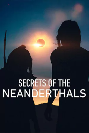 ดูหนังออนไลน์ Secrets of the Neanderthals (2024)