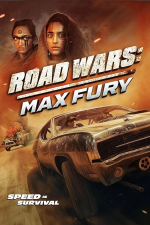 ดูหนังฟรีออนไลน์ Road Wars: Max Fury (2024)