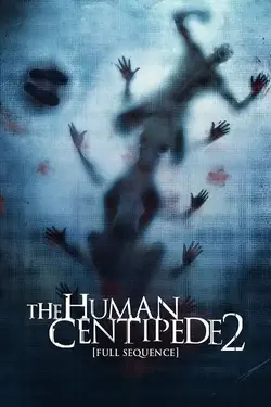 ดูหนังฟรีออนไลน์ The Human Centipede 2 (2011)