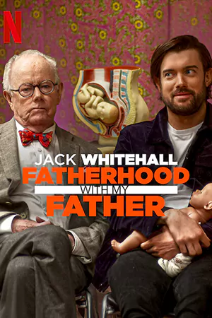 ดูซีรี่ย์ออนไลน์ Jack Whitehall: Fatherhood with My Father (2024)