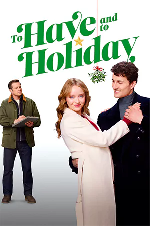 ดูหนังออนไลน์ฟรี To Have and to Holiday (2024)