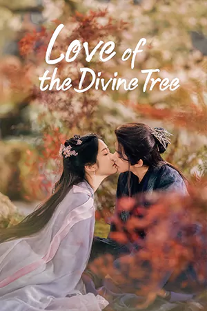 ดูซีรี่ย์ออนไลน์ Love of the Divine Tree (2025)