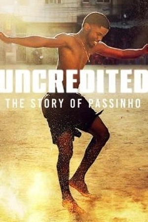 ดูหนังออนไลน์ฟรี Uncredited: The Story of Passinho (2025)